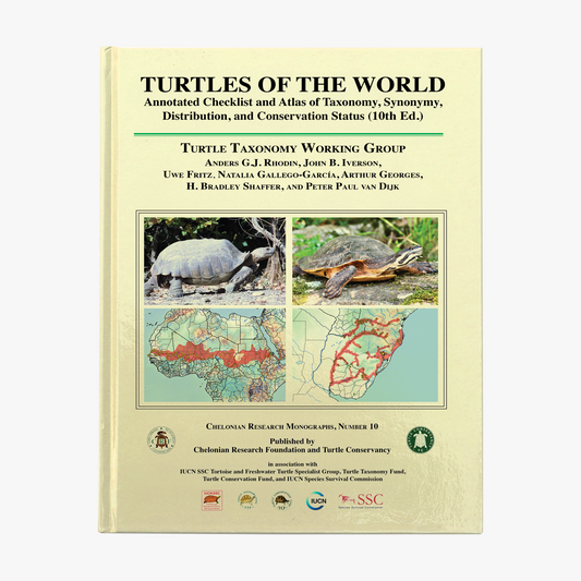 Turtles of the World: Annotated Checklist and Atlas (10th ed., 2025) - Hardback
